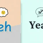 Yeh or Yeah